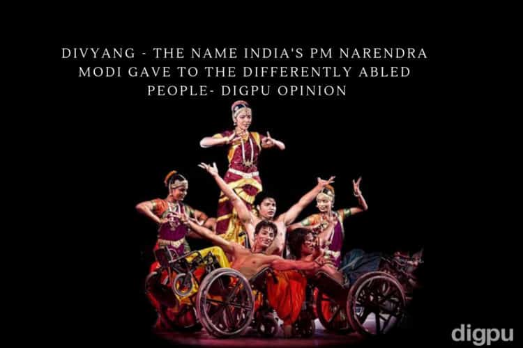 Divyang - The Name India's PM Narendra Modi Gave To The Differently Abled People - Digpu Opinion