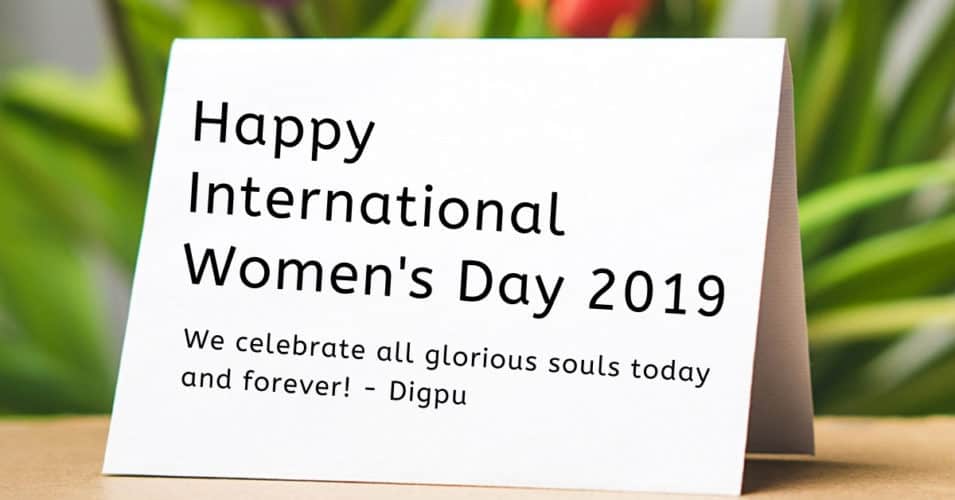 Happy International Women's Day 2019 - Congratulations From Digpu