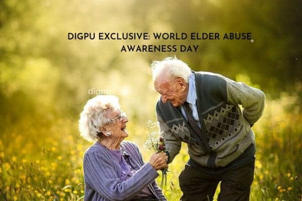 Digpu Exclusive: World Elder Abuse Awareness Day