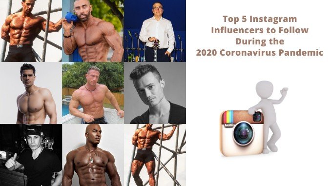 Top 5 Instagram Influencers to Follow During the 2020 Coronavirus Pandemic