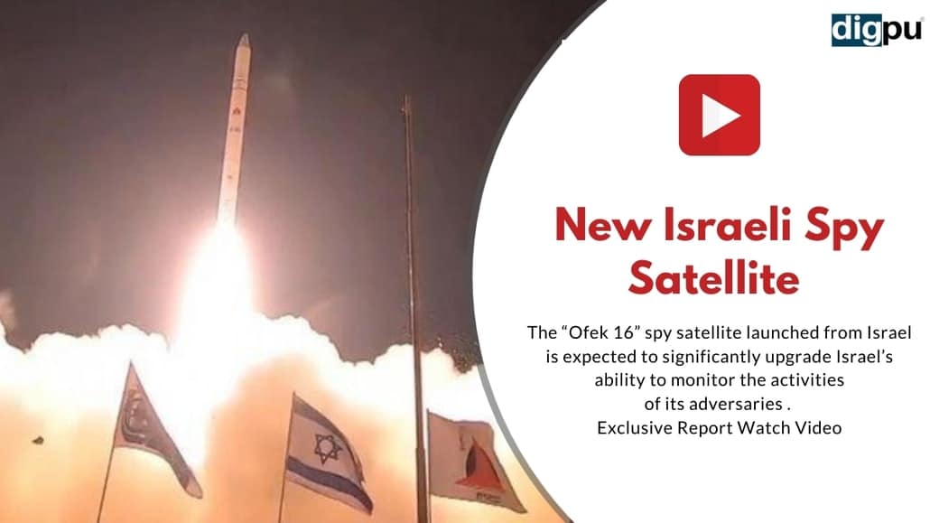 The “Ofek 16” spy satellite launched from Israel is expected to significantly upgrade Israel’s ability to monitor the activities of its adversaries