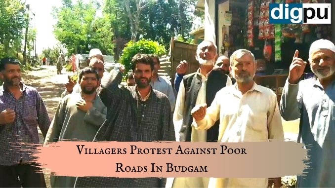 Villagers protest against poor roads in Budgam - Digpu News