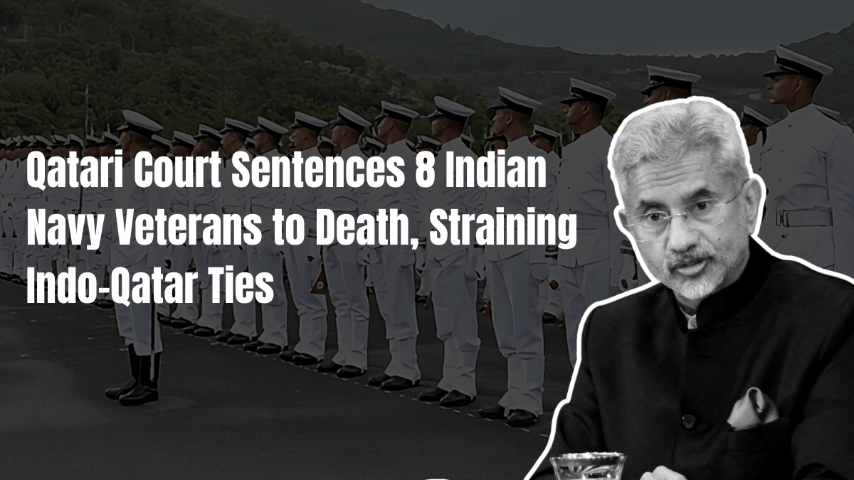 Qatari Court Awards Death Penalty To 8 Indian Ex-navy Officers