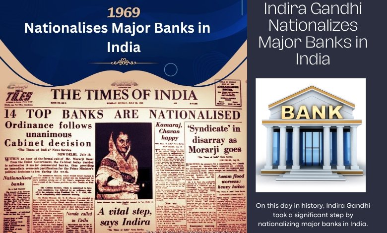 Historic Move Indira Gandhi Nationalizes Major Banks in India (1)